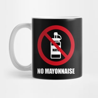 NO Mayonnaise - Anti series - Nasty smelly foods - 16A Mug